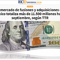 El mercado de fusiones y adquisiciones de Mxico totaliza ms de 11.500 millones hasta septiembre, segn TTR